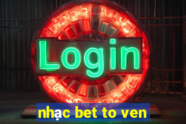 nhạc bet to ven