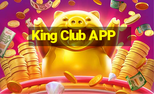 King Club APP