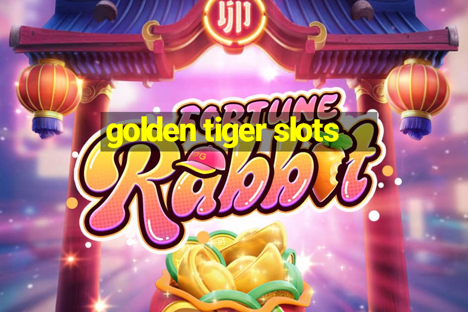 golden tiger slots