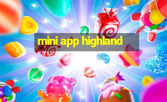 mini app highland