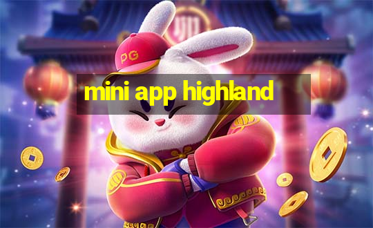 mini app highland