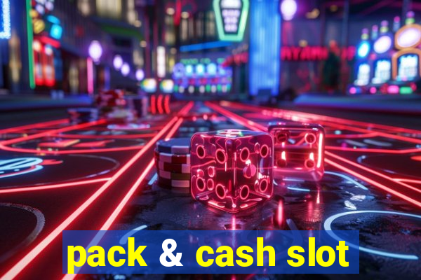 pack & cash slot