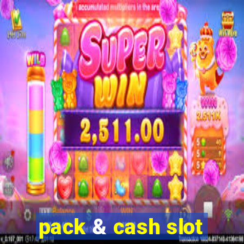 pack & cash slot