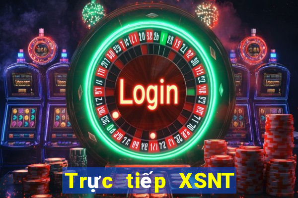 Trực tiếp XSNT ngày mai