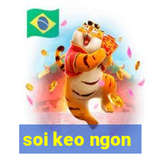 soi keo ngon