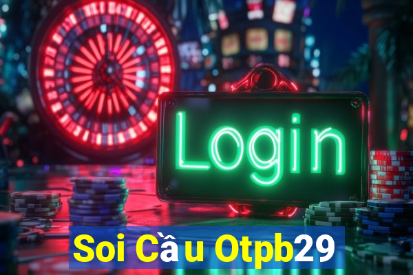 Soi Cầu Otpb29