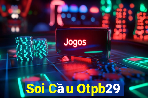 Soi Cầu Otpb29