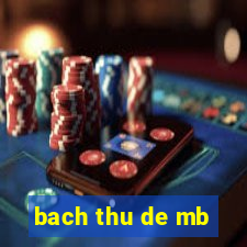 bach thu de mb