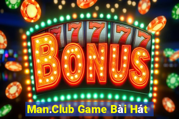 Man.Club Game Bài Hát