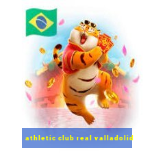 athletic club real valladolid