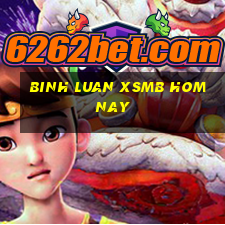 binh luan xsmb hom nay