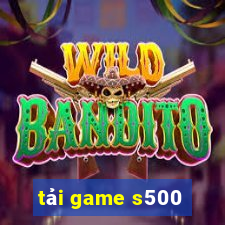 tải game s500