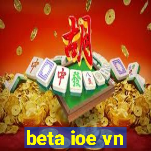 beta ioe vn