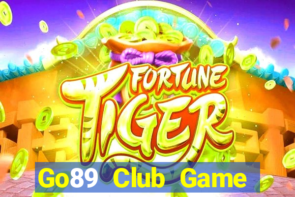 Go89 Club Game Bài Phái Mạnh