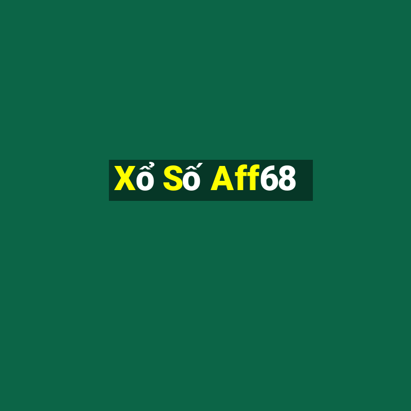 Xổ Số Aff68