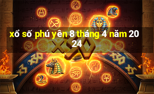 xổ số phú yên 8 tháng 4 năm 2024