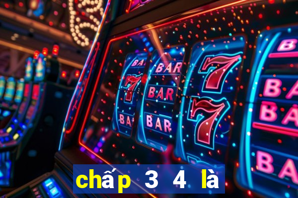 chấp 3 4 là mấy trái