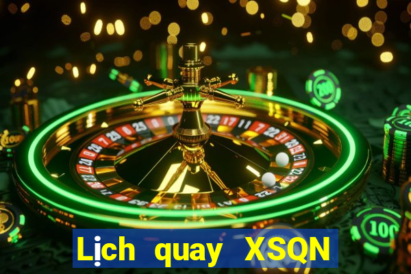 Lịch quay XSQN ngày 22