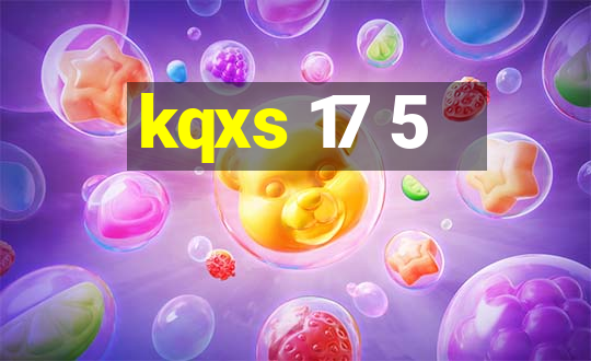 kqxs 17 5