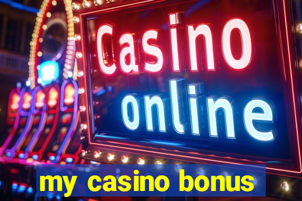 my casino bonus