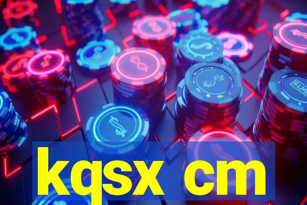 kqsx cm