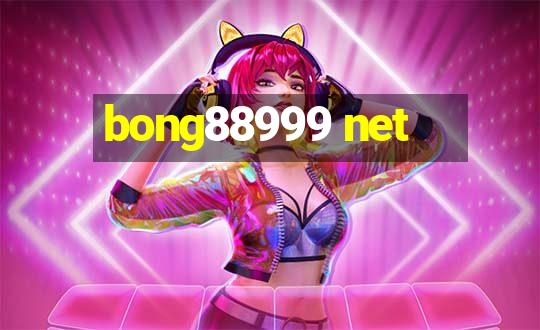 bong88999 net