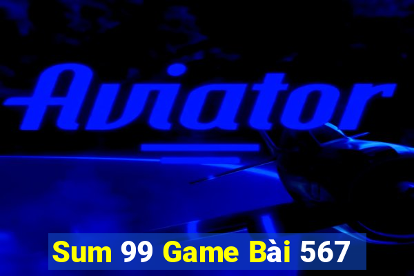 Sum 99 Game Bài 567