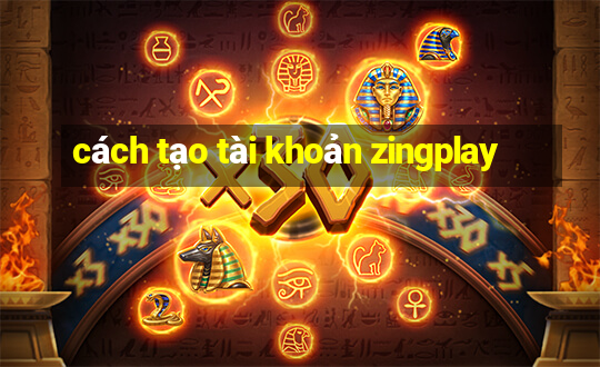 cách tạo tài khoản zingplay