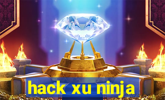 hack xu ninja