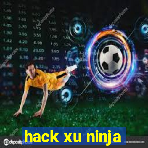 hack xu ninja