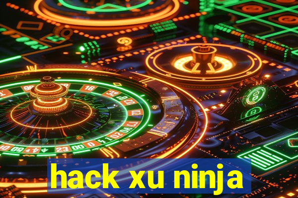 hack xu ninja