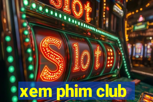 xem phim club