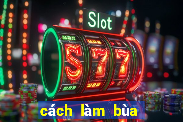 cách làm bùa đánh bài