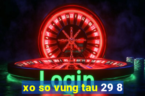 xo so vung tau 29 8