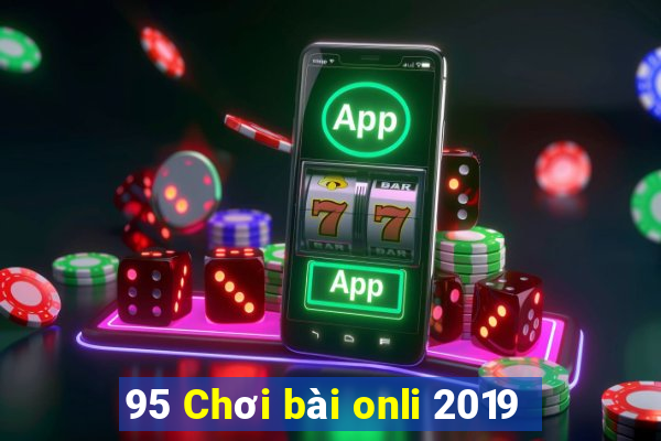 95 Chơi bài onli 2019