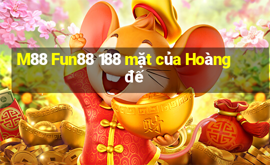 M88 Fun88 188 mặt của Hoàng đế