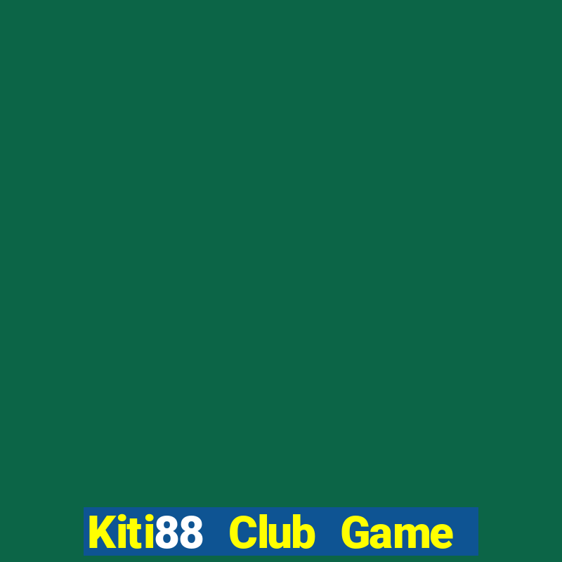 Kiti88 Club Game Bài Offline Cho Pc