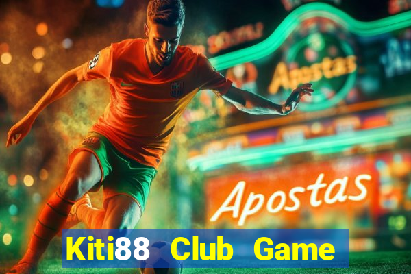 Kiti88 Club Game Bài Offline Cho Pc