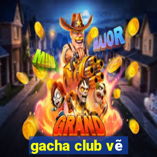 gacha club vẽ