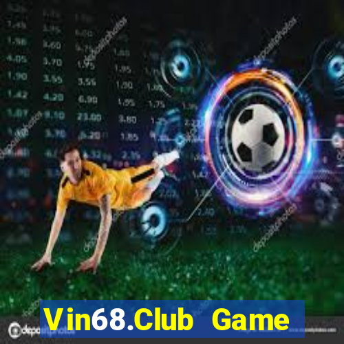 Vin68.Club Game Bài Nổ Hũ Uy Tín