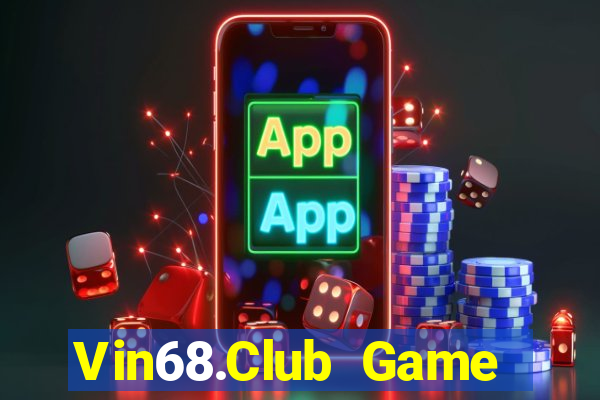 Vin68.Club Game Bài Nổ Hũ Uy Tín