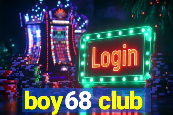 boy68 club