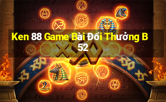 Ken 88 Game Bài Đổi Thưởng B52