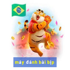 máy đánh bài bịp