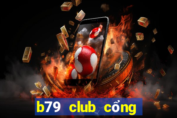 b79 club cổng game quốc tế