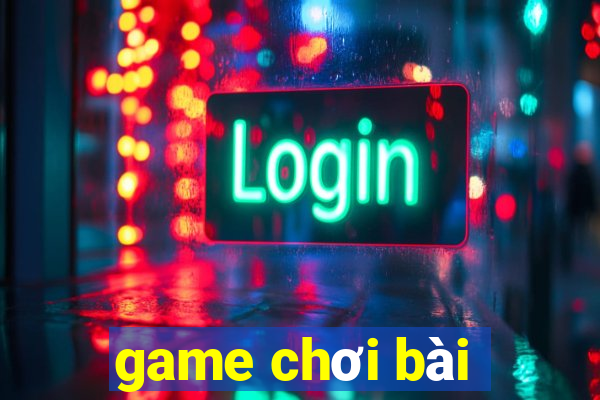 game chơi bài