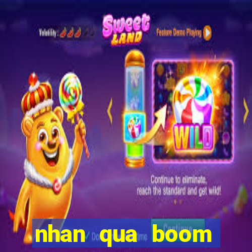 nhan qua boom online mien phi