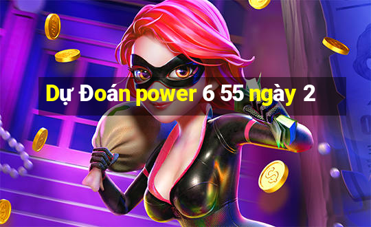 Dự Đoán power 6 55 ngày 2