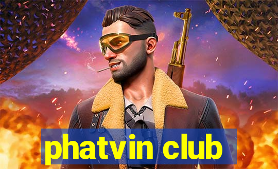 phatvin club