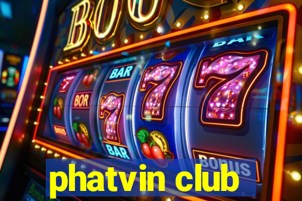 phatvin club